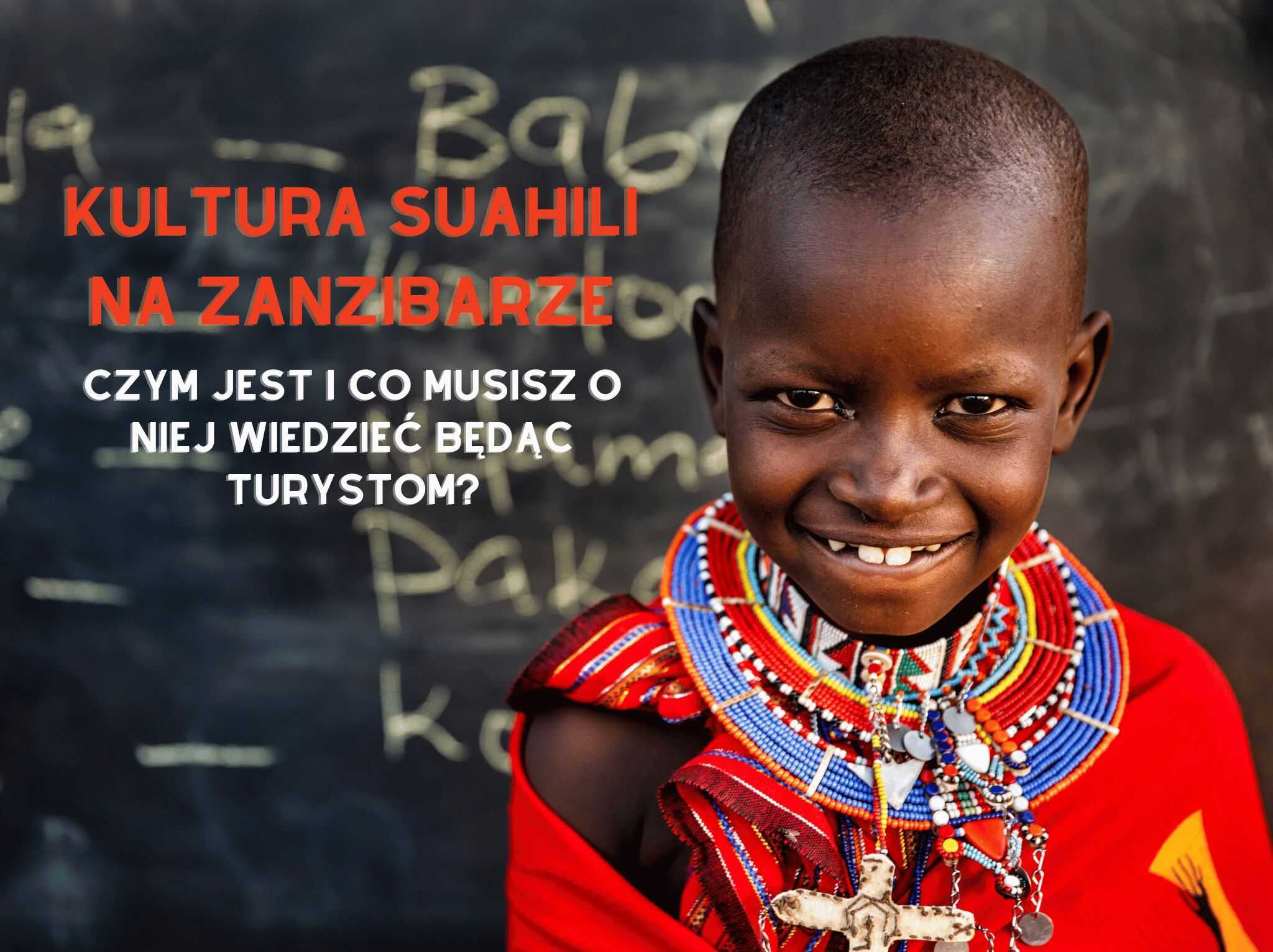 Kultura Suahili na Zanzibarze - czym jest i co musisz o niej wiedzieć będąc turystom? - blog 4challenge.org