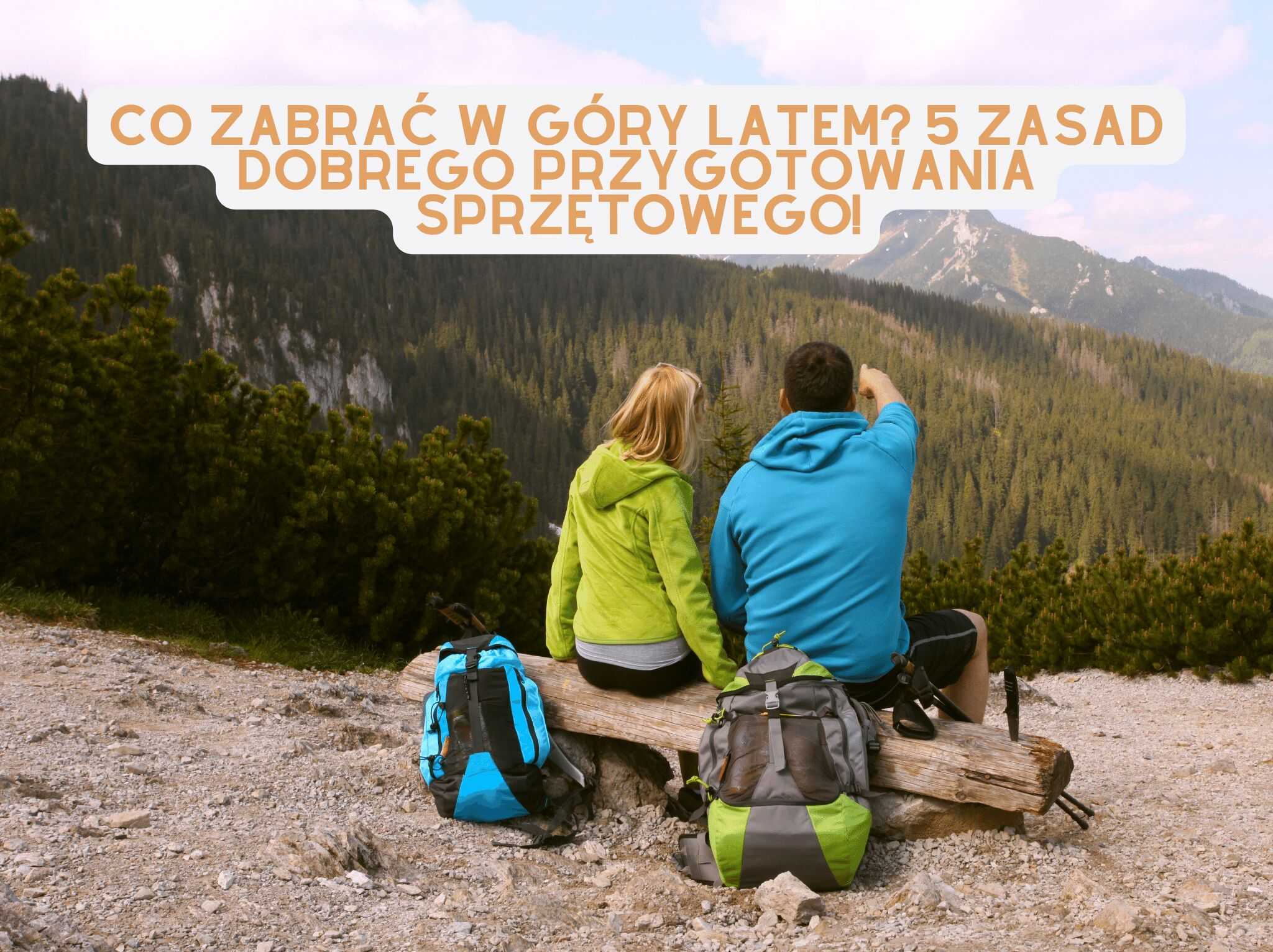 Co zabrać w góry latem 5 zasad dobrego przygotowania sprzętowego! - blog 4challenge